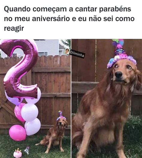 Quando começam a cantar parabéns no meu aniversário e eu não sei como