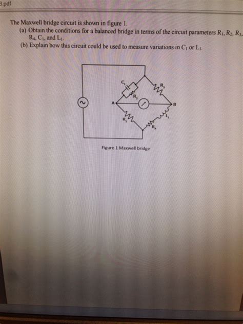 Solved The Maxwell bridge circuit is shown in figure 1 | Chegg.com