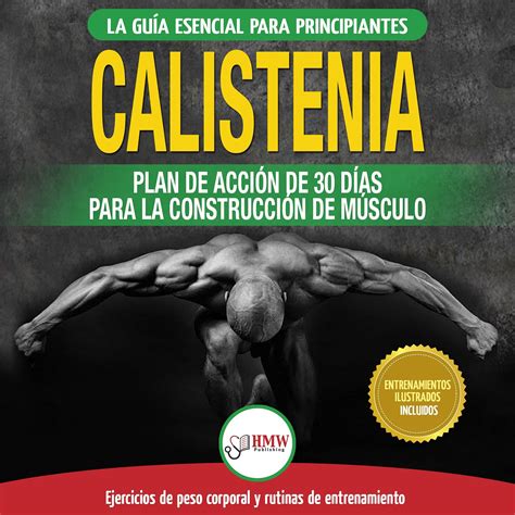 Buy Calistenia Calisthenics Guía de ejercicios de gimnasia corporal