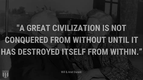 How Civilizations Fall Quotes To Remind Us How And Why Empires Collapse