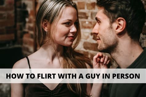 How To Flirt With A Guy In Person Or Over Text 7 Super Genius Tips