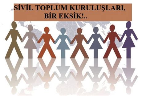 SİVİL TOPLUM KURULUŞLARI BİR EKSİK Hayriye Nurcan Yazıcı