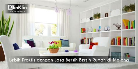 Lebih Praktis Dengan Jasa Bersih Bersih Rumah Di Malang Klinklin