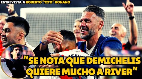 TITO BONANO ELOGIÓ EL TRABAJO DE MARTIN DEMICHELIS SE NOTA QUE QUIERE