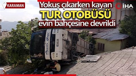 Yokuş Çıkarken Geri Kayan Tur Otobüsü Evin Bahçesine Devrildi YouTube