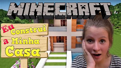 Eu Constru Minha Casa No Minecraft Celly Youtube