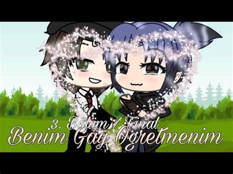 Benim Gay Öğretmenim Part 3 Final Bölümü GAY GLMM GLMV YouTube