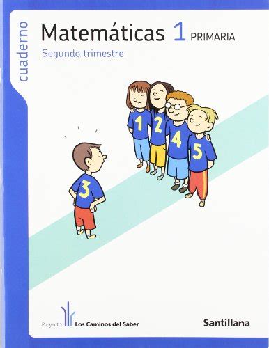 CUADERNO MATEMATICAS 1 PRIMARIA 2 TRIM LOS CAMINOS DEL SABER Various