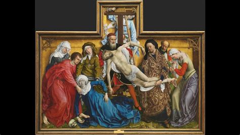 Weyden Roger Van Der El Descendimiento YouTube