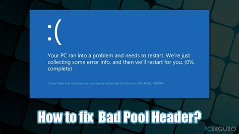 Cómo solucionar el error de Pantalla Azul BAD POOL HEADER en Windows