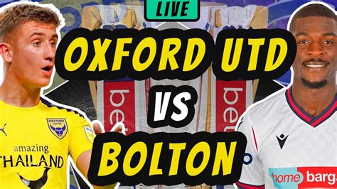 Oxford United Vs Bolton Live Streaming League One Football Match