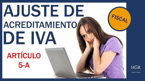 Acreditamiento De IVA Pagado En Inversiones HGR Consultores YouTube