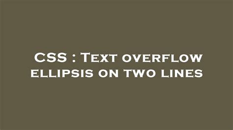 Css Text Overflow Ellipsis On Two Lines Youtube