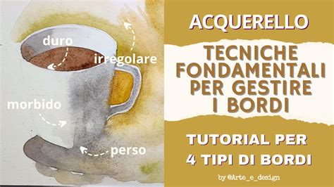 Tutorial Acquerello Le Tecniche Fondamentali Per Sfumare I Bordi Youtube