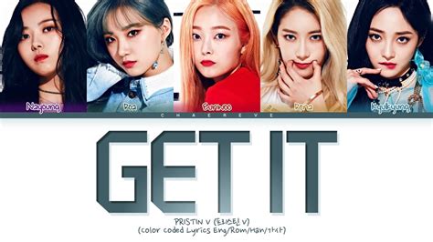 REQUESTED PRISTIN V Get It Lyrics Color Coded Lyrics YouTube