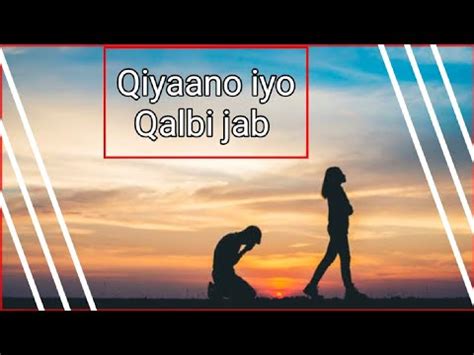 Qiyaano Iyo Qalbi Jab Youtube