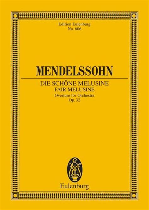 Felix Mendelssohn Bartholdy Die Schöne Melusine Ouvertüre Op 32 Orch