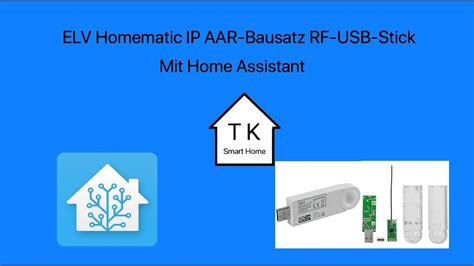 Elv Homematic Ip Aar Bausatz Rf Usb Stick Mit Home Assistant Youtube