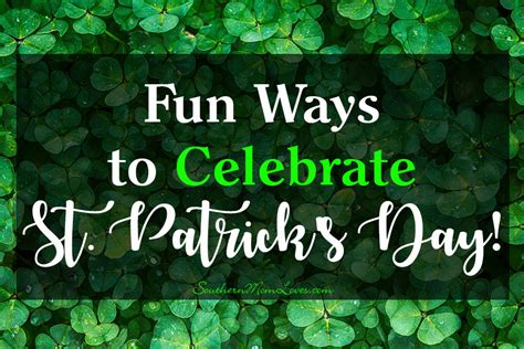 Southern Mom Loves Fun Ways To Celebrate St Patricks Day