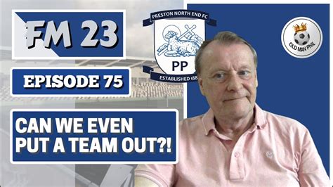 Fm Old Man Phil Fm Career Mode Ep Preston Will I Be