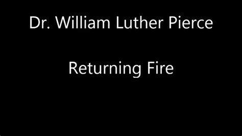 Dr William Luther Pierce Returning Fire