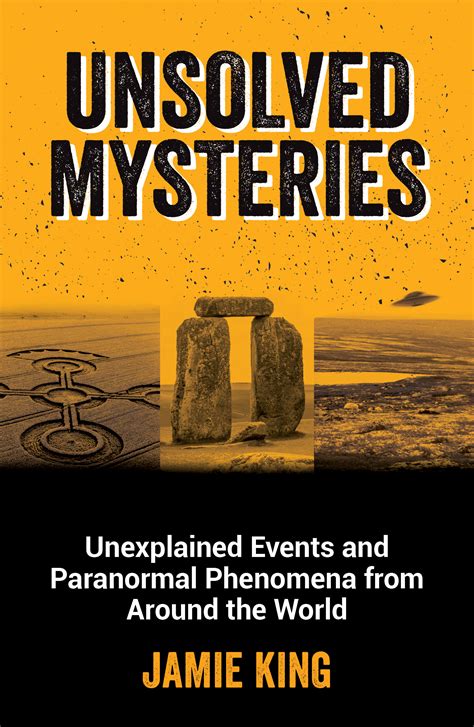 Unsolved Mysteries Unexplained Events And Paranormal Phenomena From