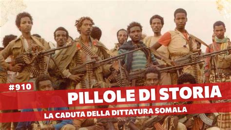 910 Massacri E Guerra Civile Nella Caduta Della Dittatura Somala