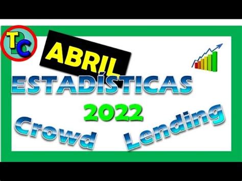 TOP MEJORES PLATAFORMAS CROWDLENDING 2022 Estadísticas Abril