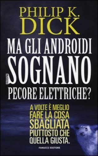 Ma Gli Androidi Sognano Pecore Elettriche By Philip K Dick Goodreads