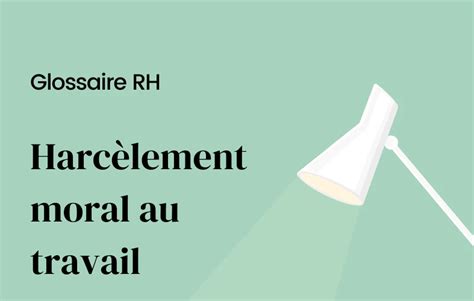 Harcèlement moral au travail définition et explications