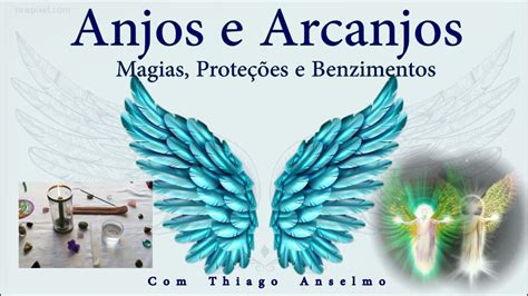 Anjos e Arcanjos Rituais Magias Proteções e Benzimentos YouTube