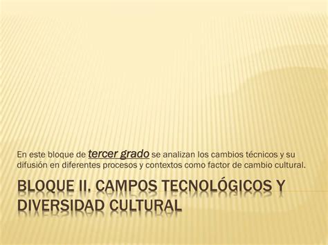 PPT Bloque II Campos tecnológicos y diversidad cultural PowerPoint