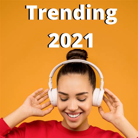 Trending 2021 Compilation By Various Artists Spotify