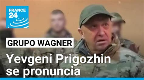 No Queríamos Derrocar Al Gobierno Ruso Jefe De Wagner Reaparece Tras