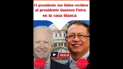 El Presidente Joe Biden Recibira Al Presidente Gustavo Petro En La Casa