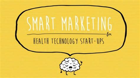 Smart Marketing For Health Technology Start Ups Ppt