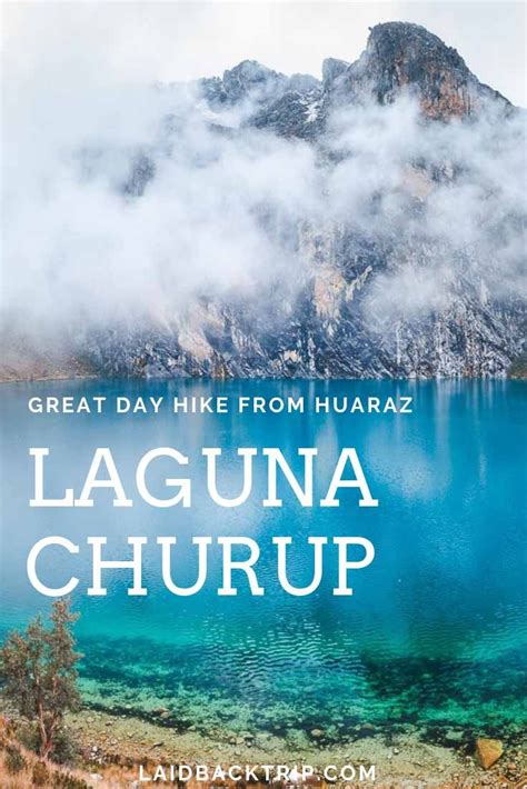 Laguna Churup Day Hike From Huaraz Peru LAIDBACK TRIP South