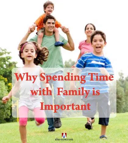 Family Time: Why Spending Time with Family is Important - Aha!NOW