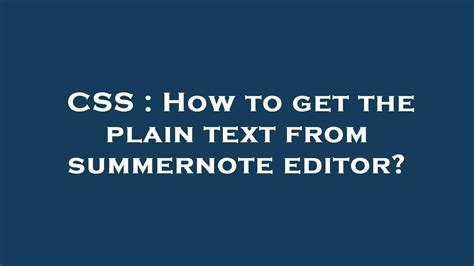 Css How To Get The Plain Text From Summernote Editor Youtube