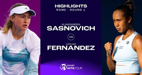 Aliaksandra Sasnovich Vs Leylah Fernandez 2023 Rome Round 1 WTA