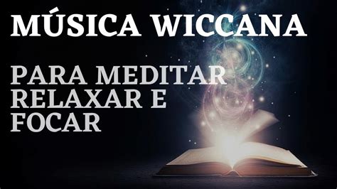 MÚSICA WICCANA PARA SE CONCENTRAR MEDITAR ESTUDAR RELAXAR E FOCAR