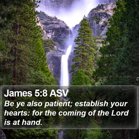 James 58 Asv Be Ye Also Patient Establish Your Hearts For