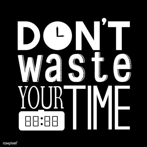 Download Premium Vector Of Dont Waste Your Time Typography Design