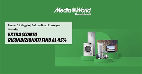 Super Promo Mediaworld Extra Sconto Sui Ricondizionati Fino Al 45