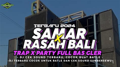 DJ SAMAR X RASAH BALI X AKIRE BALI DJ JAWA CAMPURAN TERBARU VIRAL