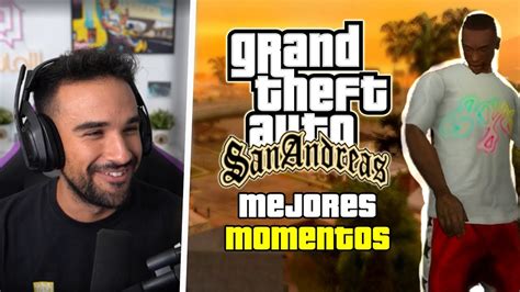 Illojuan En Gta San Andreas Los Mejores Momentos Youtube