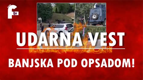 UDARNA VEST BANJSKA POD OPSADOM YouTube