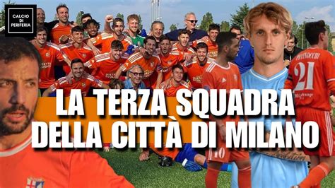 La Terza Squadra Di Milano Tra I Professionisti La Storia Dell