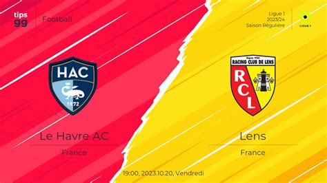 Le Havre Vs Lens 20231020 Prédiction De Match Football Tipsgg