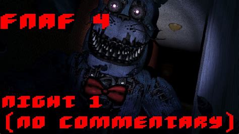 Fnaf 4 Night 1 No Commentary Youtube